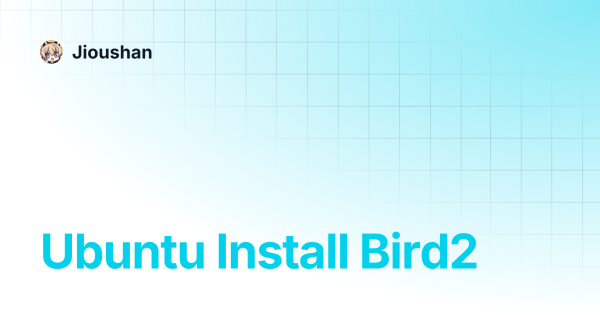 Ubuntu Install Bird2 | Jioushan